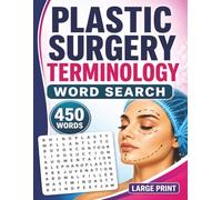 Plastic Surgery Terminology Word Search: 50 Themed Puzzles to Master Cosmetic & Reconstructive Terms. A Fun and Educational Book to Build Your Plastic Surgery Vocabulary!