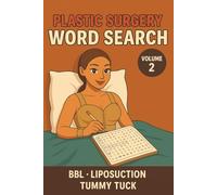 Plastic Surgery Word Search vol. 2: Word Searches for Adults about Plastic Surgery, BBL, Liposuction Time and More | 6x9 inches, 110 pages | 50+ ... Surgery Recovery time and Puzzles Enthusiasts