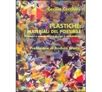 Plastiche: i materiali del possibile. Polimeri e composti tra design e architettura