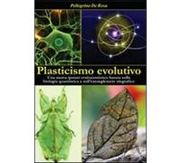 Plasticismo evolutivo. Una nuova ipotesi evoluzionistica basata sulla biologia quantistica e sull'entanglement olografico
