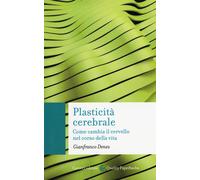 PLASTICITA' CEREBRALE - DENES GIANFRANCO - Carocci