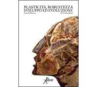 Plasticità, robustezza, sviluppo ed evoluzione
