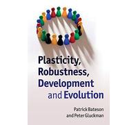 Plasticity, Robustness, Development and Evolution