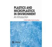 Plastics and Microplastics in the Environment: An Introduction
