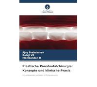 Plastische Parodontalchirurgie: Konzepte und klinische Praxis: Ein umfassender Leitfaden für Postgraduierte