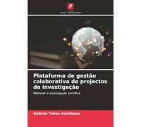 Plataforma de gestão colaborativa de projectos de investigação: Melhorar a investigação científica