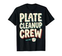 Plate Cleanup Crew Foodie Humor Funny Saying Quote Maglietta