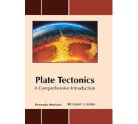 Plate Tectonics: A Comprehensive Introduction (Copertina rigida)