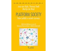 Platform Society. Valori pubblici e società connessa. Edizione Italiana