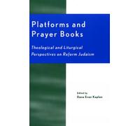 Platforms and Prayer Books: Theological and Liturgical Perspectives on Reform Judaism