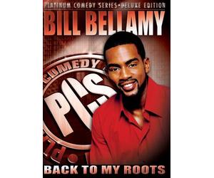 Platinum Comedy Series: Bill Bellamy - Back to My Roots by Bill Bellamy