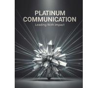 Platinum Communication: Leading With Impact