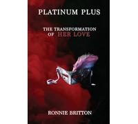 Platinum Plus: Transformation of Her Love