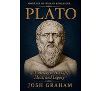 Plato: A Gateway to His Life, Ideas, and Legacy