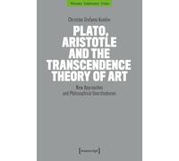 Plato, Aristotle and the Transcendence Theory of Art: New Approaches and Philosophical Unorthodoxies: 14