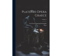 Plato Carl Ernst Christoph Schneider Platonis Opera Graece; Volume 2 (Tascabile)