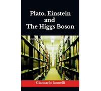 Plato, Einstein and the Higgs Boson: The convergence of Science and Philosophy