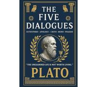 Plato: Five Dialogues: Euthyphro, Apology, Crito, Meno, Phaedo - Modern English Collector’s Gift Edition with Original Illustrations