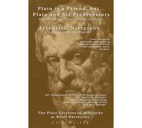 Plato is a Friend, but... Plato and his Predecessors: The Plato Lectures of Nietzsche