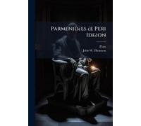 Plato John W Thomson Parmenid¿es ¿e Peri Ide¿on (Tascabile)