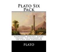Plato Six Pack: Euthyphro, Apology, Crito, Phaedo, The Allegory of the Cave and Symposium