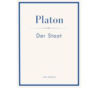 Platon: Der Staat. Vollständige Neuausgabe