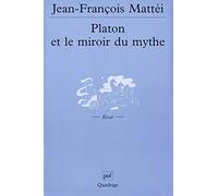 Platon et le miroir du mythe.: De l'âge d'or à l'Atlantide