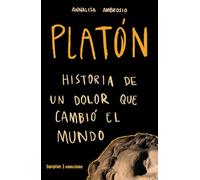Platón.Historia de un dolor que cambió el mundo: 17
