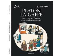 Platon la gaffe: Survivre au Travail avec les Philosophes