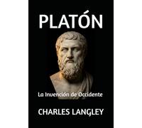 PLATÓN: La Invención de Occidente