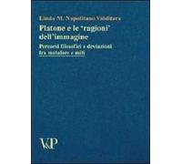 Platone e le «ragioni» dell'immagine. Percorsi filosofici e deviazioni tra metafore e miti