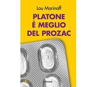 Platone è meglio del Prozac