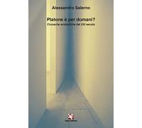 Platone è per domani? Cronache scolastiche del XXI secolo