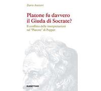 Platone fu davvero il Giuda di Socrate? Il conflitto delle interpretazioni sul «Platone» di Popper