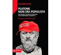 Platone non era populista. Riflessioni filosofiche-politiche sulla democrazia occidentale