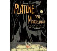 Platone per Marcellina e per tutti quelli che «noi s'ha solo la quarta elementare»