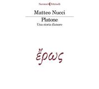 PLATONE. UNA STORIA D'AMORE - NUCCI MATTEO - Feltrinelli