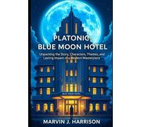 Platonic: Blue Moon Hotel: Unpacking the Story, Characters, Themes, and Lasting Impact of a Modern Masterpiece