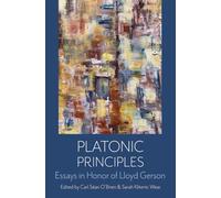 Platonic Principles: Essays in Honor of Lloyd Gerson