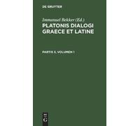 Platonis Dialogi Graece Et Latine. Partis 3, Volumen 1 (Copertina rigida)