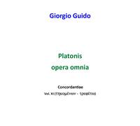 Platonis opera omnia. Concordantiae - Giorgio Guido, 2018, Youcanprint - P