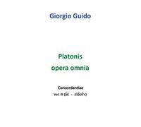 Platonis Opera omnia - Vol. III - Giorgio Guido, Youcanprint - P