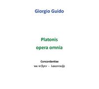 Platonis Opera omnia - Vol. VI - Giorgio Guido, Youcanprint - P