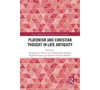 Platonism And Christian Thought In Late Antiquity - Panagiotis G. Pavlos - 2021