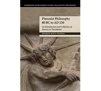 Platonist Philosophy 80 BC to AD 250: An Introduction and Collection of So...