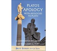 Plato's Apology With Apologies to Plato: A Contemporary Script of the Classical