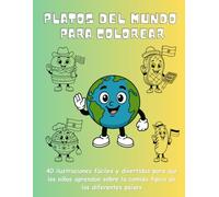 Platos del mundo para colorear: 40 ilustraciones fáciles y divertidas para que los niños aprendan sobre la comida típica de los diferentes países