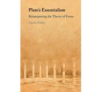Plato's Essentialism: Reinterpreting the Theory of Forms