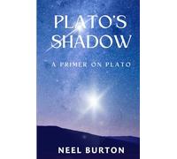Plato's Shadow: A Primer on Plato