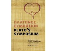 Plato's Symposium: Greek Text with Facing Vocabulary and Commentary
